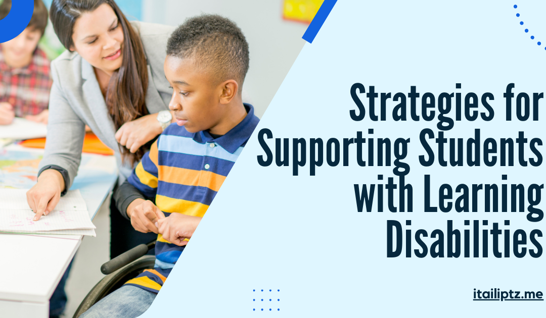 Strategies for Supporting Students with Learning Disabilities